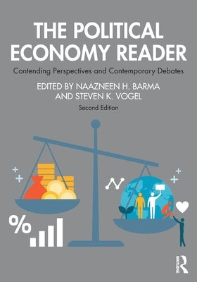 The Political Economy Reader: Contending Perspectives and Contemporary Debates by Barma, Naazneen