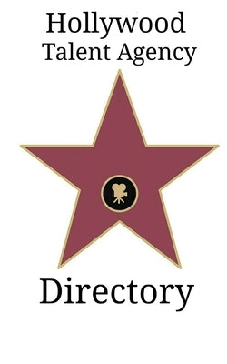 Hollywood Talent Agency Directory by Mostofizadeh, Kambiz