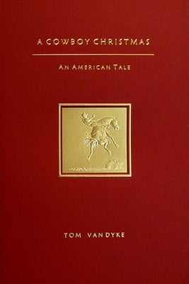 A Cowboy Christmas: An American Tale by Van Dyke, Tom