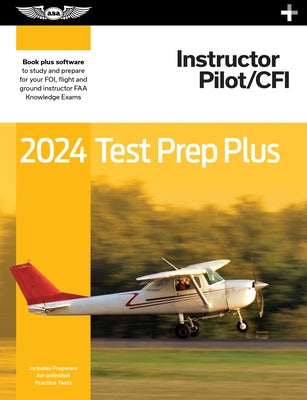 2024 Instructor Pilot/Cfi Test Prep Plus: Paperback Plus Software to Study and Prepare for Your Pilot FAA Knowledge Exam by ASA Test Prep Board