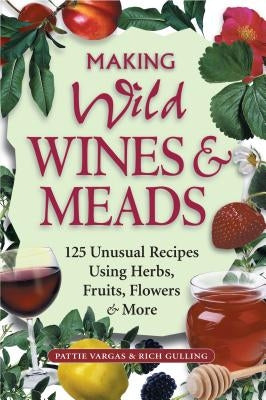 Paperback book titled "Making Wild Wines & Meads" with colorful cover featuring herbs, fruits, and flowers for brewing recipes.