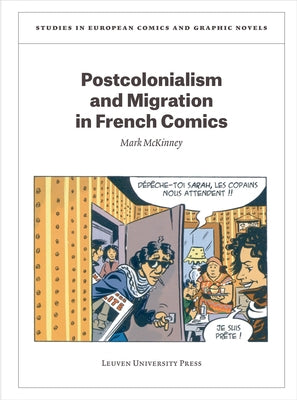 Postcolonialism and Migration in French Comics by McKinney, Mark