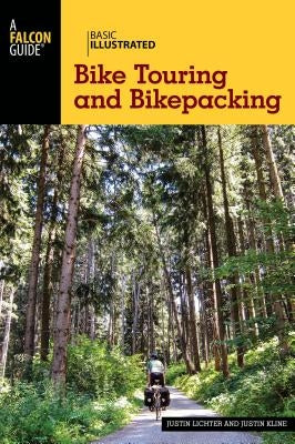 Basic Illustrated Bike Touring and Bikepacking by Lichter, Justin