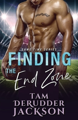 Finding the End Zone by Derudder Jackson, Tam