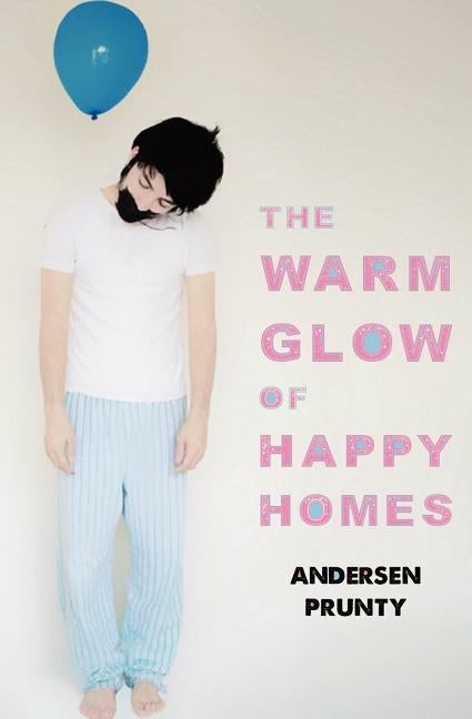 The Warm Glow of Happy Homes by Prunty, Andersen