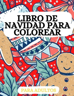 Libro de Navidad para Colorear: Papás Noel, renos, adornos y mucho más by Roy, Suzanne Sonya