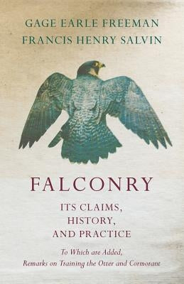 Falconry - Its Claims, History, and Practice - To Which are Added, Remarks on Training the Otter and Cormorant Paperback Read Country Books