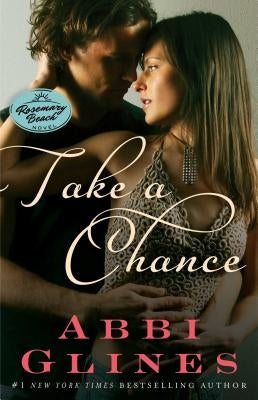 Take a Chance: A Rosemary Beach Novelvolume 7 Paperback Atria Books