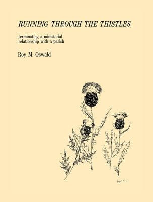 Running Through the Thistles: Terminating a Ministerial Relationship with a Parish Paperback Rowman & Littlefield Publishers