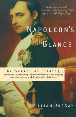 Napoleon's Glance: The Secret of Strategy Paperback Bold Type Books