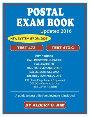 Postal Exam Book: For Test 473 and 473-C by Kim, Albert