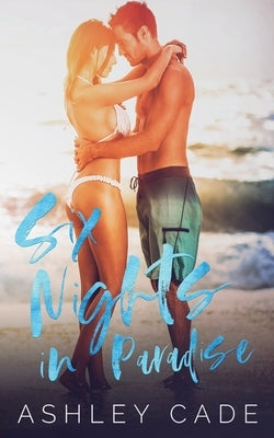 Six Nights in Paradise Paperback Ashley Cade