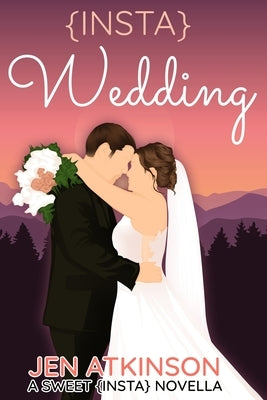Insta Wedding: A Sweet {INSTA} Novella Paperback Independently Published