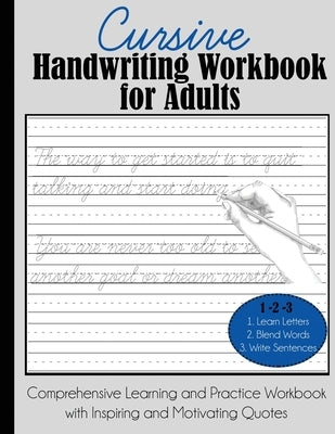 Cursive Handwriting Workbook for Adults: Comprehensive Learning and Practice Workbook with Inspiring and Motivating Quotes Paperback Dylanna Publishing, Inc.