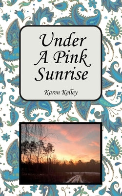 Under a Pink Sunrise Palmetto Publishing