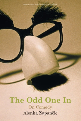 The Odd One In: On Comedy Paperback MIT Press