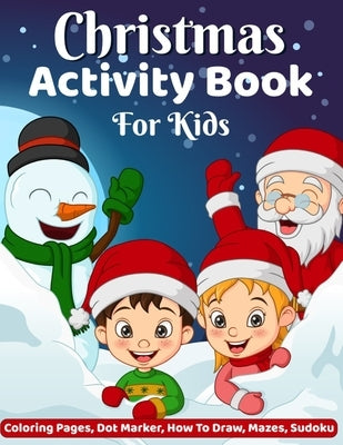 Christmas Activity Book for Kids: Activity Book for Kids Paperback Independently Published