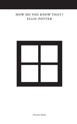 How Do You Know That? Paperback Ellis Potter