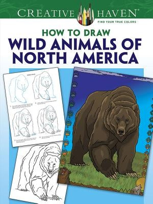 Creative Haven How to Draw Wild Animals of North America Coloring Book by Rechlin, Ted
