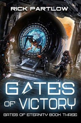 Gates of Victory: A Military Sci-Fi Series Paperback Independently Published