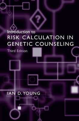 Introduction to Risk Calculation in Genetic Counseling by Young, Ian D.