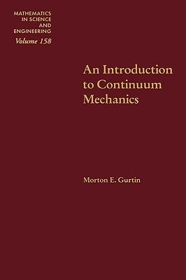 An Introduction to Continuum Mechanics: Volume 158 by Gurtin, Morton E.