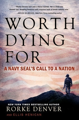Worth Dying for: A Navy Seal's Call to a Nation Paperback Howard Books