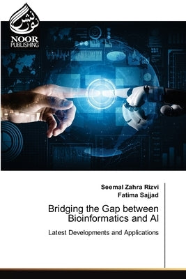 Bridging the Gap between Bioinformatics and AI Paperback Noor Publishing