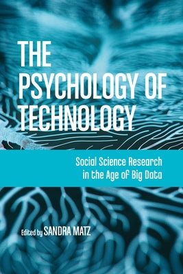 The Psychology of Technology: Social Science Research in the Age of Big Data Paperback American Psychological Association (APA)