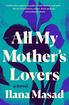 All My Mother's Lovers by Masad, Ilana