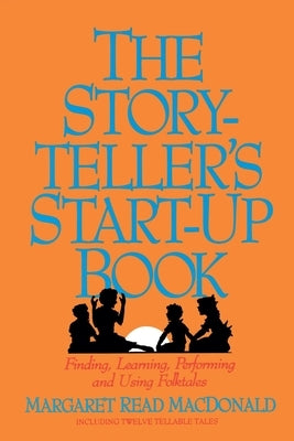 Storyteller's Start-Up Book by MacDonald, Margaret Read