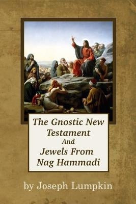 The Gnostic New Testament And Jewels From Nag Hammadi Paperback Fifth Estate Publishing