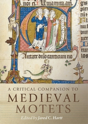 A Critical Companion to Medieval Motets by Hartt, Jared C.