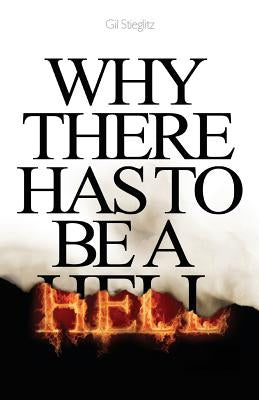 Why There Has to Be a Hell by Stieglitz, Gil