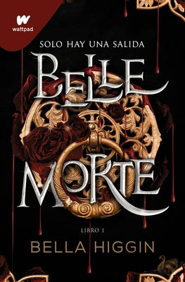 Belle Morte. Libro 1 (Spanish Edition) by Higgin, Bella