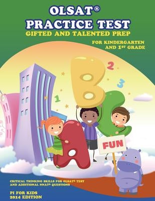 OLSAT(R) PRACTICE TEST Gifted and Talented Prep for Kindergarten and 1st Grade: Gifted and Talented Prep Paperback Createspace Independent Publishing Platform