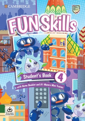 Fun Skills Level 4/Movers Student's Book with Home Booklet and Mini Trainer with Downloadable Audio by Kelly, Bridget