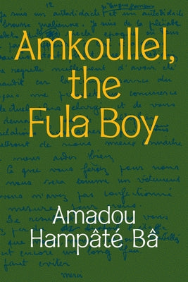 Amkoullel, the Fula Boy Paperback Duke University Press
