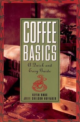 Coffee Basics: A Quick and Easy Guide Paperback Harvest Publications