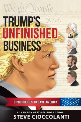 Trump's Unfinished Business: 10 Prophecies to Save America Paperback Discover Media
