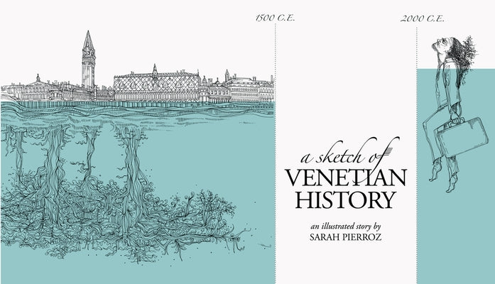 A Sketch of Venetian History by Pierroz, Sarah
