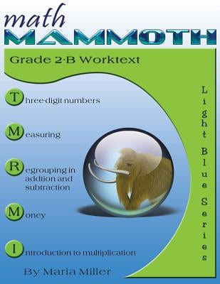 Math Mammoth Grade 2-B Worktext Paperback Math Mammoth