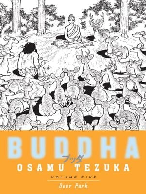 Buddha, Volume 5: Deer Park by Tezuka, Osamu