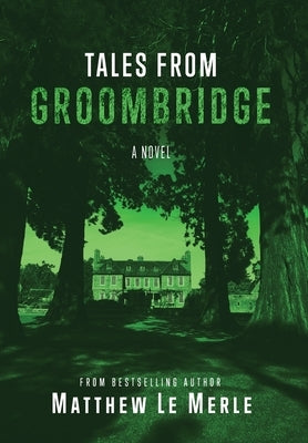 Tales From Groombridge by Le Merle, Matthew