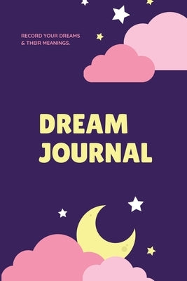Dream Journal: Record Your Dreams Diary, Reflect & Remeber, Logbook, Writing Notebook, Gift, Book by Newton, Amy