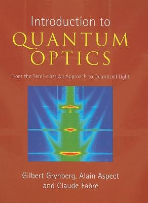 Introduction to Quantum Optics by Grynberg, Gilbert