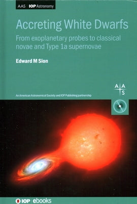 Accreting White Dwarfs by Sion, Edward