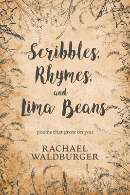 Scribbles, Rhymes, and Lima Beans Paperback Rosedene Publishing LLC