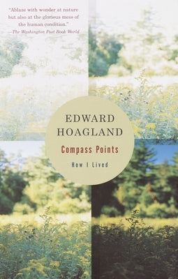 Compass Points: How I Lived by Hoagland, Edward