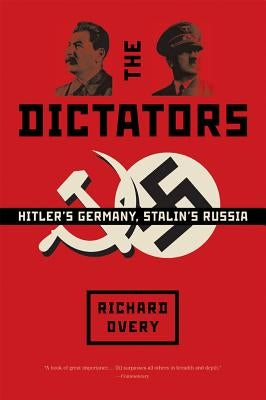 The Dictators: Hitler's Germany, Stalin's Russia Paperback W. W. Norton & Company
